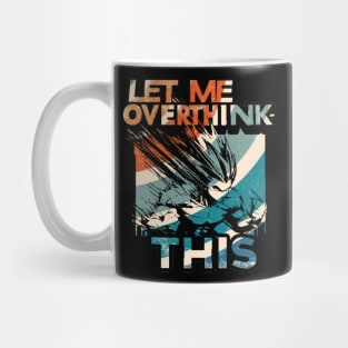 Let me overthink this Mug